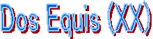 Dos Equis (XX)